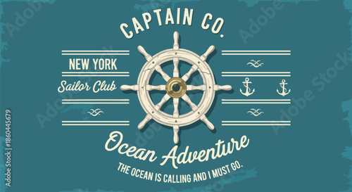 Nautical Vintage Emblem with Ship Wheel, Anchors and Inspiring Sea Adventure Quote.