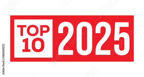 Vibrant red "TOP 10" badge featuring bold black "2025" numerals in a sleek rectangular frame. Red circle "TOP" accent above. Minimalist vector art on white background for rankings, awards, New Year.