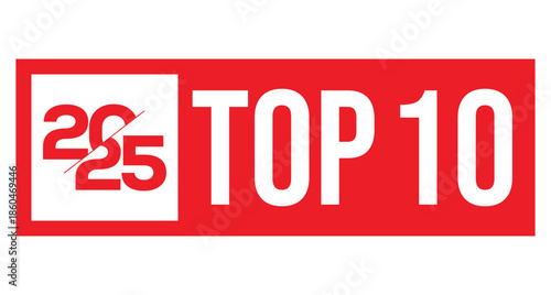 Vibrant red "TOP 10" badge featuring bold black "2025" numerals in a sleek rectangular frame. Red circle "TOP" accent above. Minimalist vector art on white background for rankings, awards, New Year.