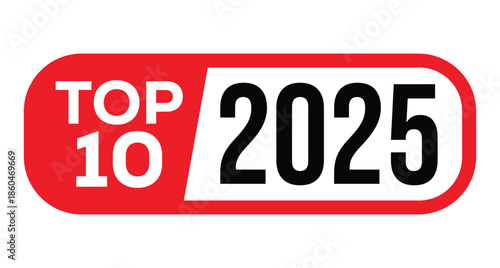 Vibrant red "TOP 10" badge featuring bold black "2025" numerals in a sleek rectangular frame. Red circle "TOP" accent above. Minimalist vector art on white background for rankings, awards, New Year.