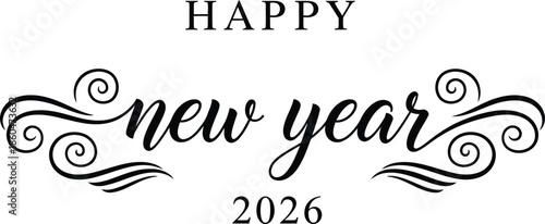 a simple black and white graphic design featuring the text happy new year with ornate flourishes and the year 2026 below