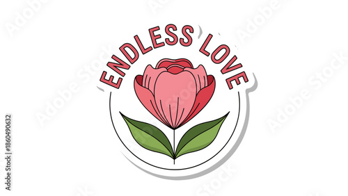 An 'Endless Love' sticker design featuring a beautiful pink rose inside a circle, symbolizing eternal romance, passion, and affection for a loved one.
