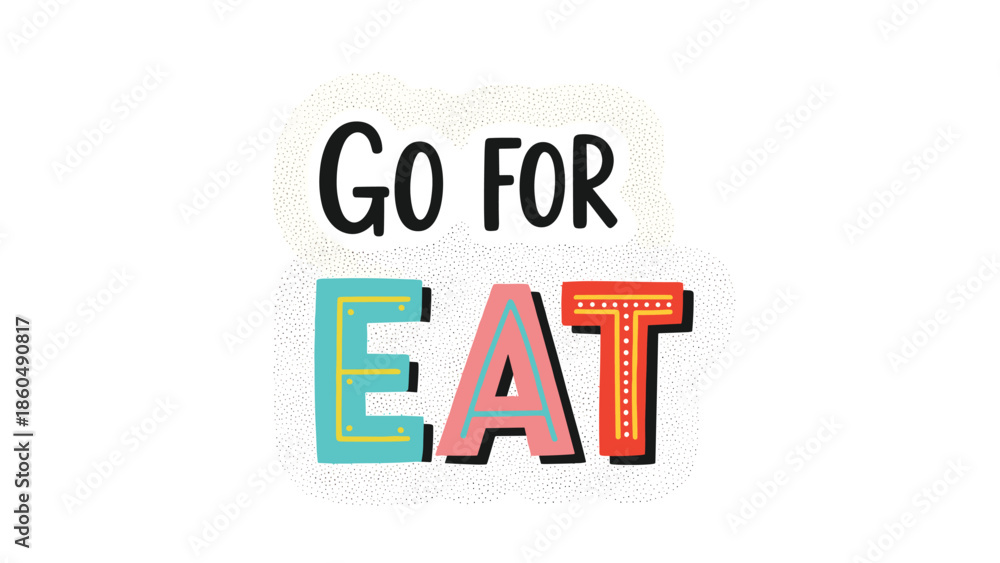 Obraz premium A fun and playful 'Go For Eat' message with colorful, retro-style letters, encouraging people to dine out or enjoy food, on a dotted background.