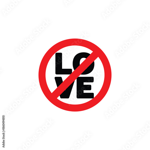 No love sign, ban love symbol, forbidden sign love, no dating icon, not allowed emotion, relationship prohibition