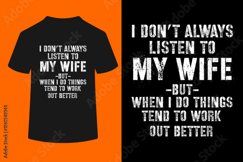 I Don't Always Listen to My Funny Husband T-Shirt
