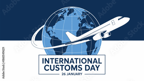 International customs day illustration with airplane flying around globe symbolizing global trade logistics aviation transport and customs regulation awareness concept
