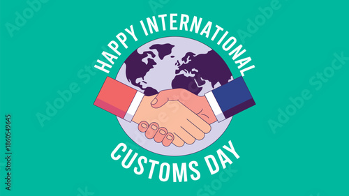 Happy international customs day illustration with handshake over globe symbolizing global trade cooperation customs partnership and international commerce awareness