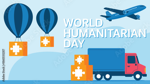 World humanitarian day illustration with aid boxes truck airplane and hot air balloons for global humanitarian relief support awareness concept