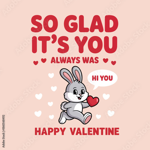 So glad it s you a valentine with a bunny and a heart | Gretting card
