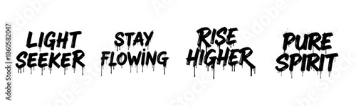 Inspirational graffiti text art with dripping paint style