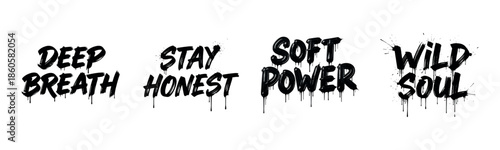 Inspirational black ink typography: deep breath, stay honest, soft power, wild soul