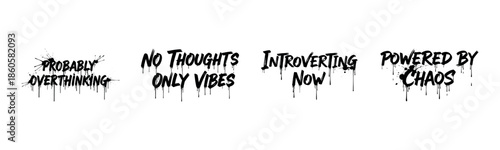 Four dripping graffiti-style text designs with humorous phrases