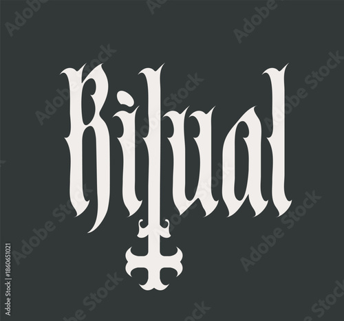 The word ritual written in Gothic font with an inverted cross in a medieval aesthetic. Conceptual art, tattoo, album cover, T-shirt design. No ai