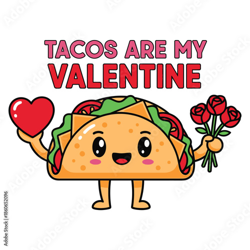 Funny cartoon taco character holding a red heart in one hand and a small bouquet of three red roses in the other with declared festive text above