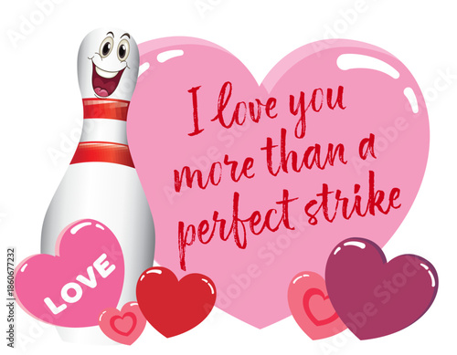 Romantic Valentine’s Day bowling design featuring love phrase, hearts, bowling ball and pins. Perfect for couples and bowling lovers.