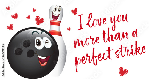 Romantic Valentine’s Day bowling design featuring love phrase, hearts, bowling ball and pins. Perfect for couples and bowling lovers.