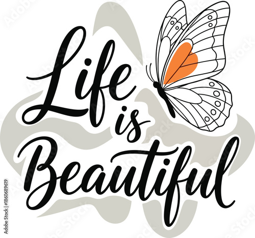 life is beautiful inspirational quote with butterfly .
