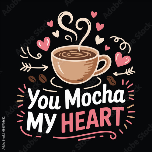 You mocha my heart