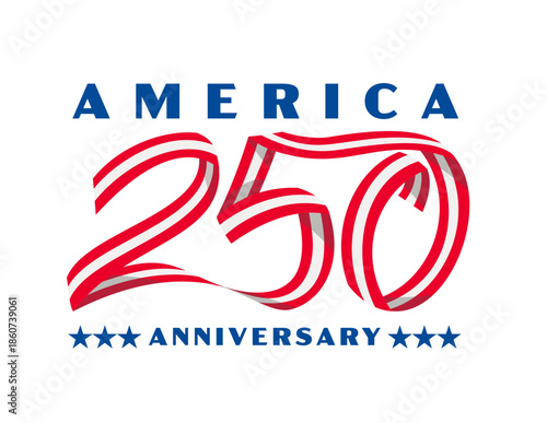 Retro logo style illustration commemorating the 250th anniversary of the American revolution with words America 250 years anniversary in ribbon with red and white stripes on isolated background.