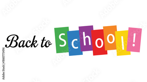 Back to School! Colorful block-letter banner celebrating the start of the new school year.