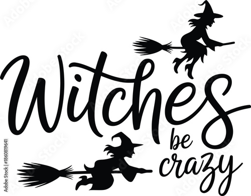 Witches flying on broomsticks with crazy spellbinding text