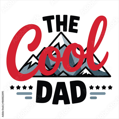 Bold typography design celebrates fatherhood with the phrase The Cool Dad featuring mountain peaks and stars