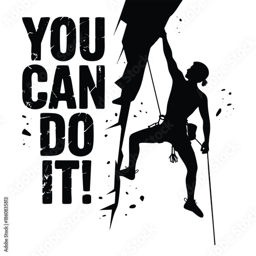 Motivational and inspirational typography poster with quote you can do it climbing mountains achieving goals success perfect for t shirts bags and prints
