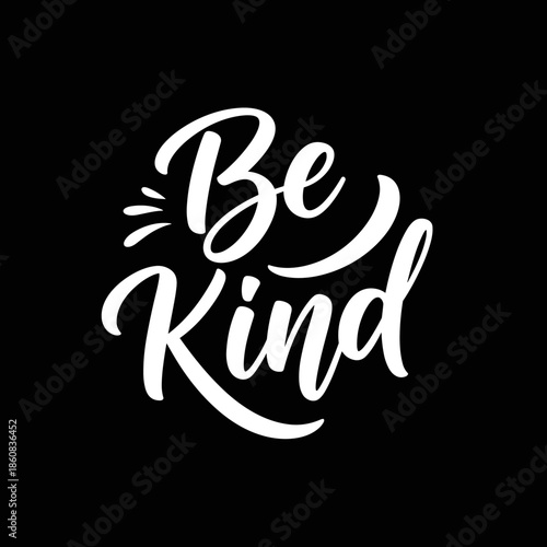 Inspirational Be Kind Typography Design with Elegant Script Font.