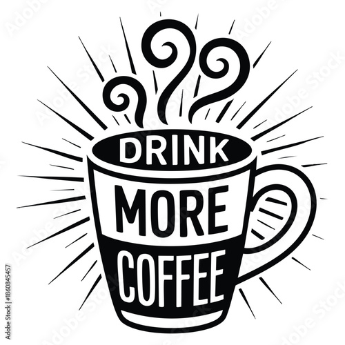 Vector illustration featuring coffee to go cup and typography quote Drink more coffee black and white doodle sketch poster with vintage rays artistic design