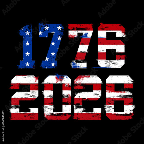 America Anniversary 1776 to 2026, semiquincentennial, 250th. USA Freedom 