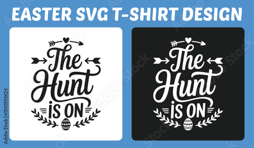 The Hunt Is On Easter Typography T-Shirt Design Vector