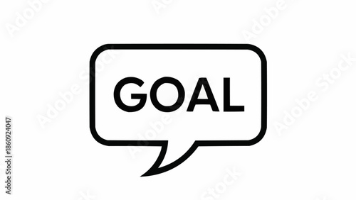 Goal in Speech Bubble - Achieving Targets and Setting Objectives Concept.