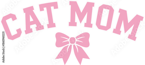Pink Cat Mom Text with Bow lettering