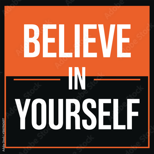 Believe in Yourself Motivational Poster with Orange and Black Background