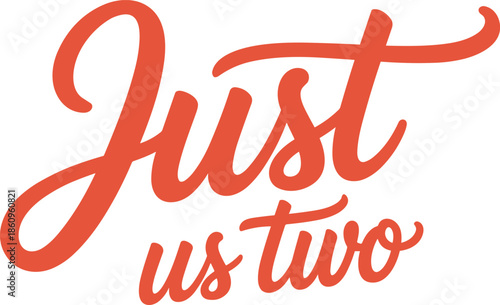 Red Handwritten Text Just Us Two cursive script