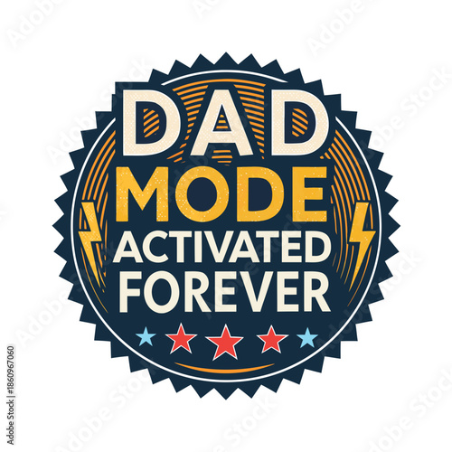 Dad Mode Activated Forever Funny Quote with Vintage Badge Design