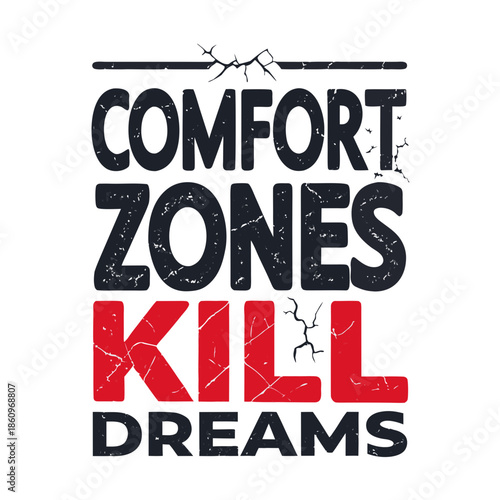 Comfort zones kill dreams motivational quote about leaving your comfort zone and pursuing your aspirations