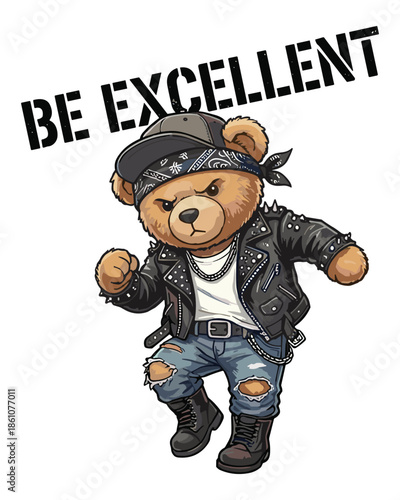 Cool teddy bear character with bandana and leather jacket, embodying a rebellious spirit with text 'BE EXCELLENT' as a graphic design element.