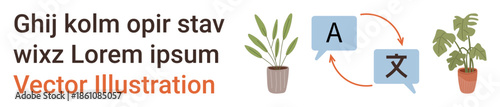 Language tools, communication, translation services, linguistic studies, learning, multilingual interactions. Two potted plants and speech bubbles with language symbols. Language tools