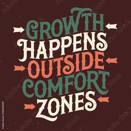 Growth Happens Outside Comfort Zones Inspirational Typography and Motivational Quote