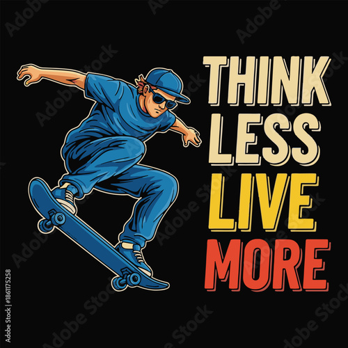 Skateboarder performing trick with text " THINKLESLIVEMORE skateboarding jump