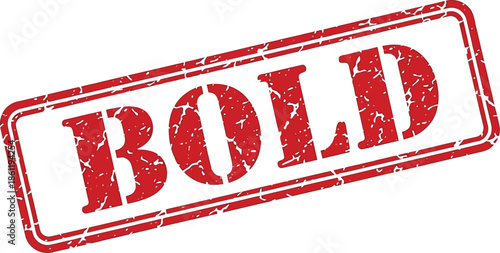 A distressed red rectangular stamp prominently displays the word bold in capital letters illustrating emphasis and strength