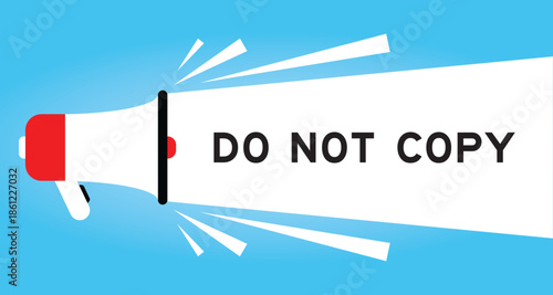 Color megaphone icon with word do not copy in white banner on blue background