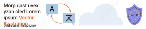 Data security, language translation, cloud storage, data privacy, GDPR compliance, international communication. Language icons with arrows, cloud and GDPR shield. Data privacy and language