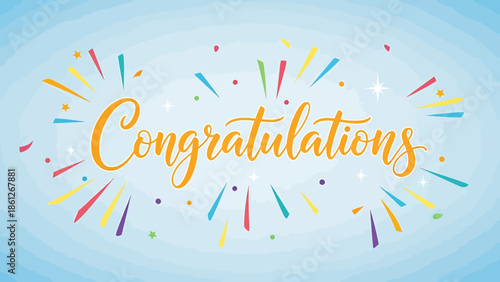 Beautifully designed congratulatory message with colorful bursting confetti and sparkles on a light blue background, celebrating success and achievement