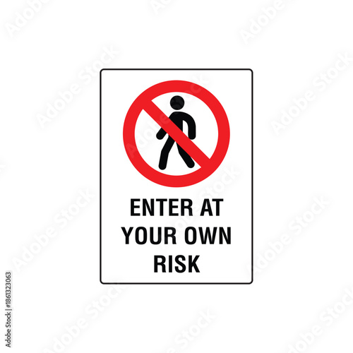 Schilderij op canvas Enter At Your Own Risk Sign Vector Design Warning Sticker For Dangerous Area