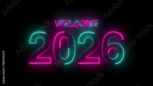 Welcome 2026 Neon text animation on black background. glowing neon text animation 2026. simple neon text animation