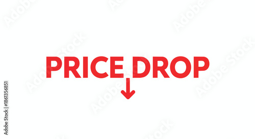 Bold red 'PRICE DROP' text, a prominent downward arrow, visually signals significant cost reduction, offering enhanced value, immediate savings for