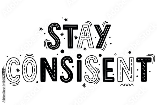 Stay consistent motivational typography design with decorative elements