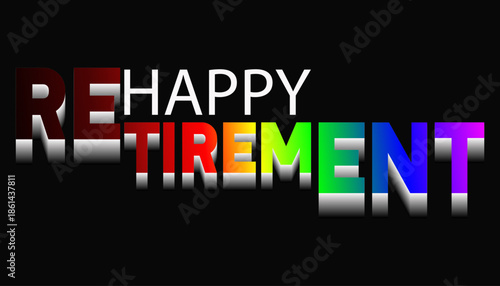 Happy Retirement Multicolored Text on Black Background